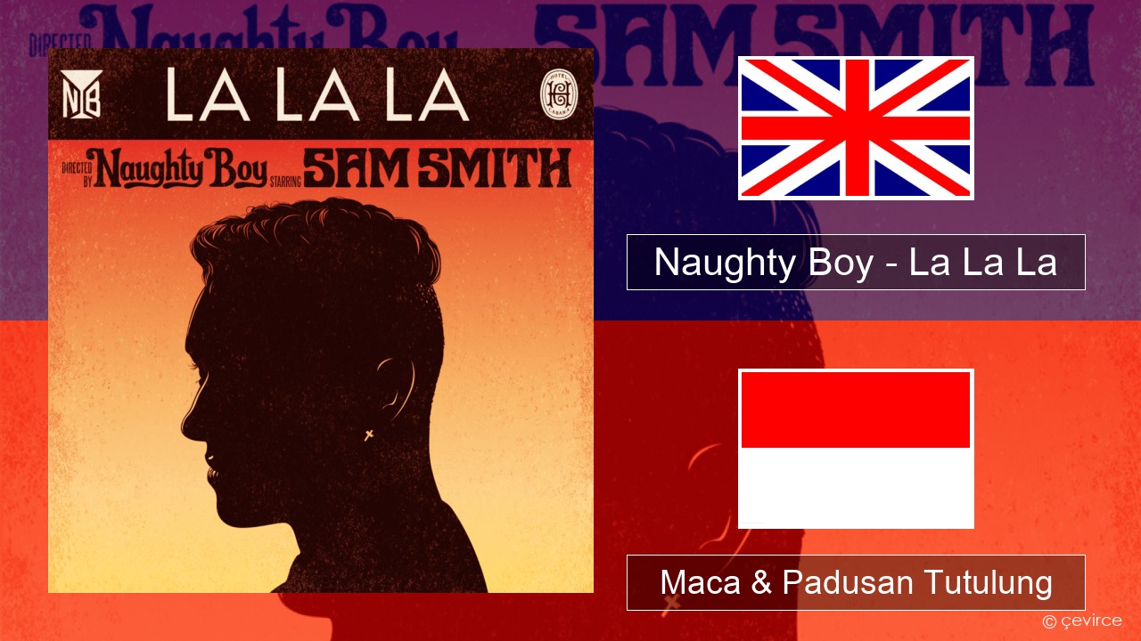 Naughty Boy – La La La Sing Maca & Padusan Tutulung