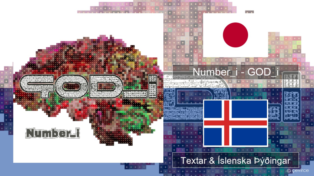 Number_i – GOD_i Japanska Textar & Íslenska Þýðingar