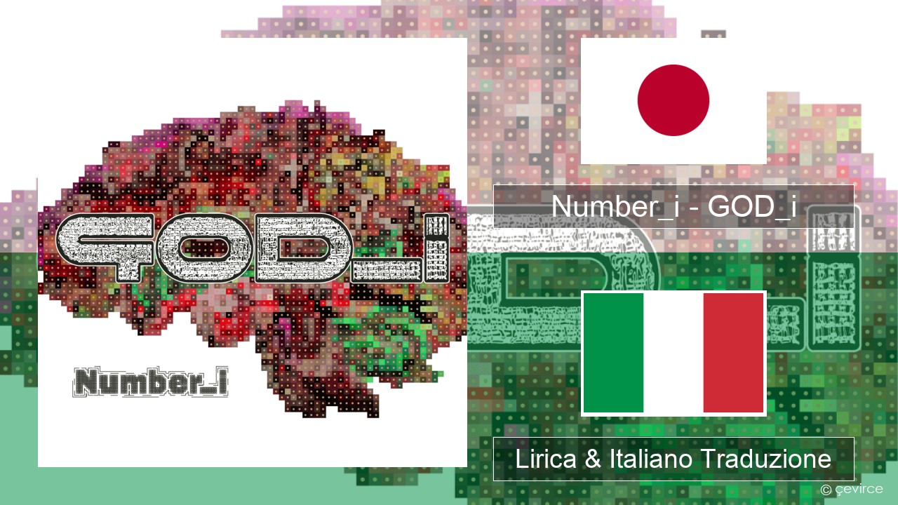 Number_i – GOD_i Giapponese Lirica & Italiano Traduzione