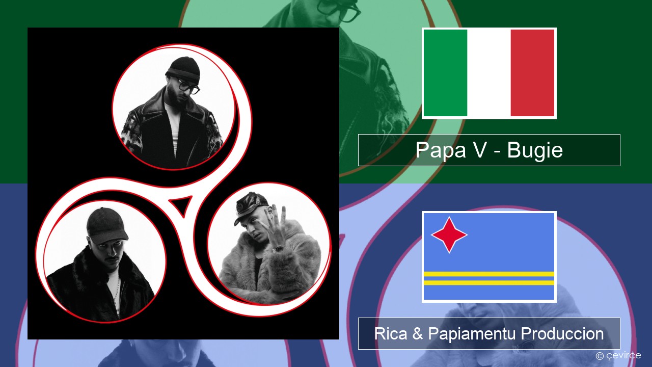 Papa V – Bugie Italiano Rica & Papiamentu Produccion