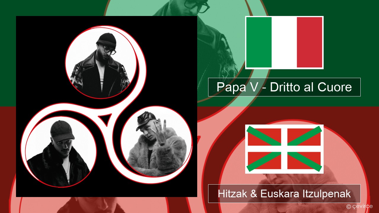 Papa V – Dritto al Cuore Italiera Hitzak & Euskara Itzulpenak