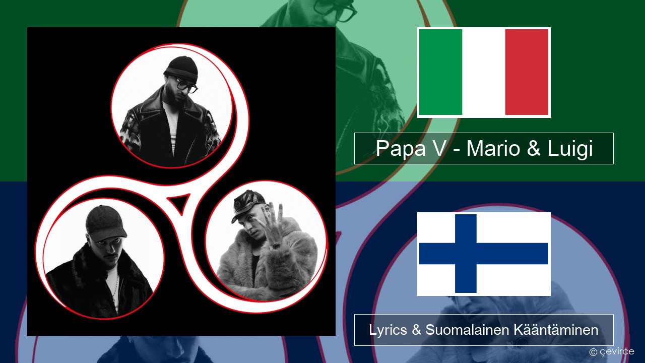 Papa V – Mario & Luigi Italia Lyrics & Suomalainen Kääntäminen
