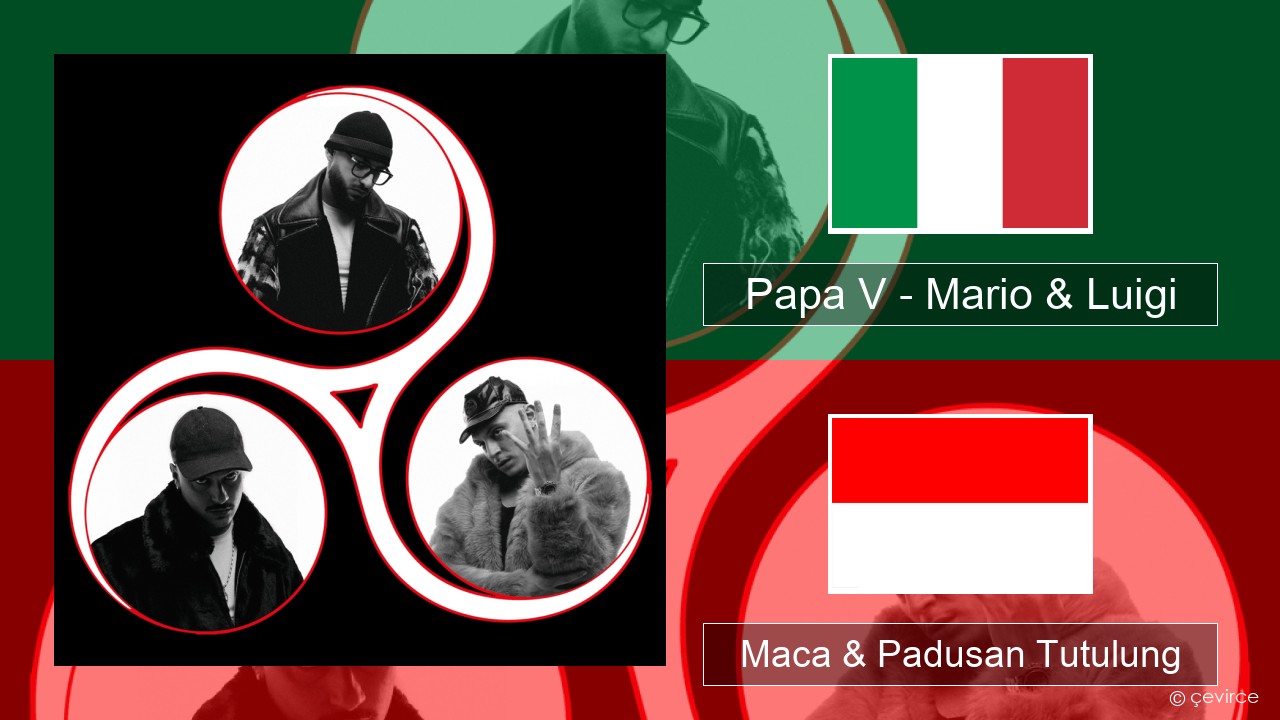 Papa V – Mario & Luigi Italia Maca & Padusan Tutulung