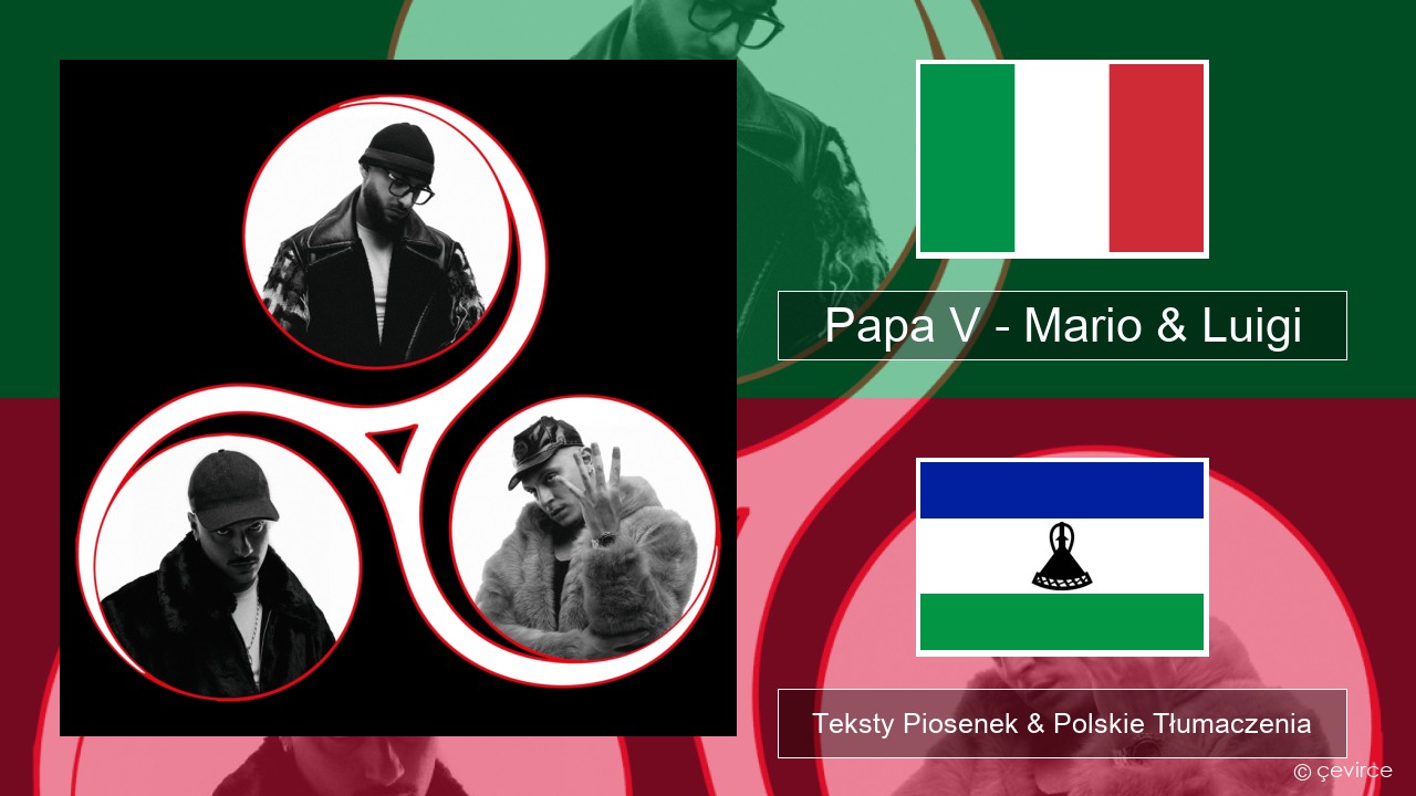 Papa V – Mario & Luigi Włoski Teksty Piosenek & Polskie Tłumaczenia