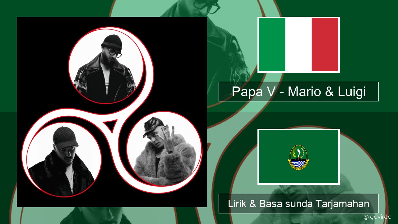 Papa V – Mario & Luigi Italia Lirik & Basa sunda Tarjamahan