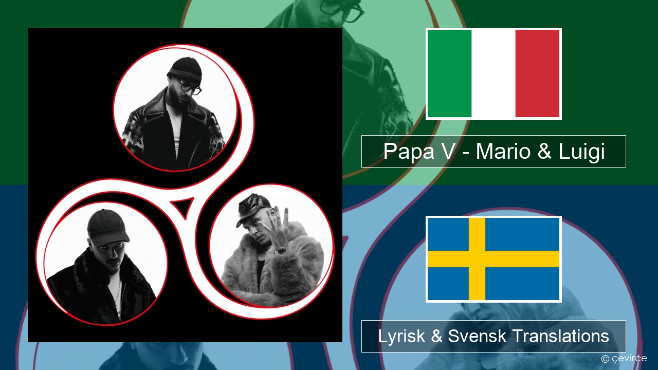 Papa V – Mario & Luigi Italiensk Lyrisk & Svensk Translations