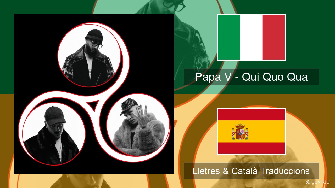 Papa V – Qui Quo Qua Italià Lletres & Català Traduccions