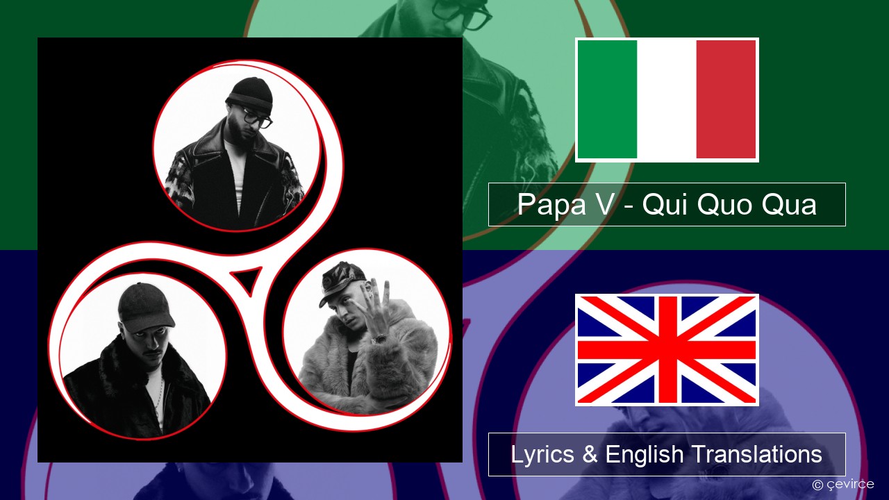 Papa V – Qui Quo Qua Italian Lyrics & English Translations