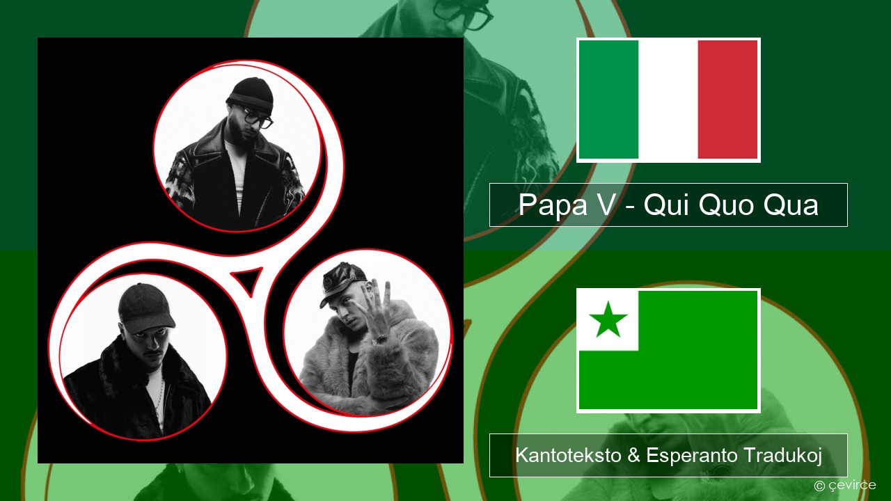 Papa V – Qui Quo Qua La itala Kantoteksto & Esperanto Tradukoj