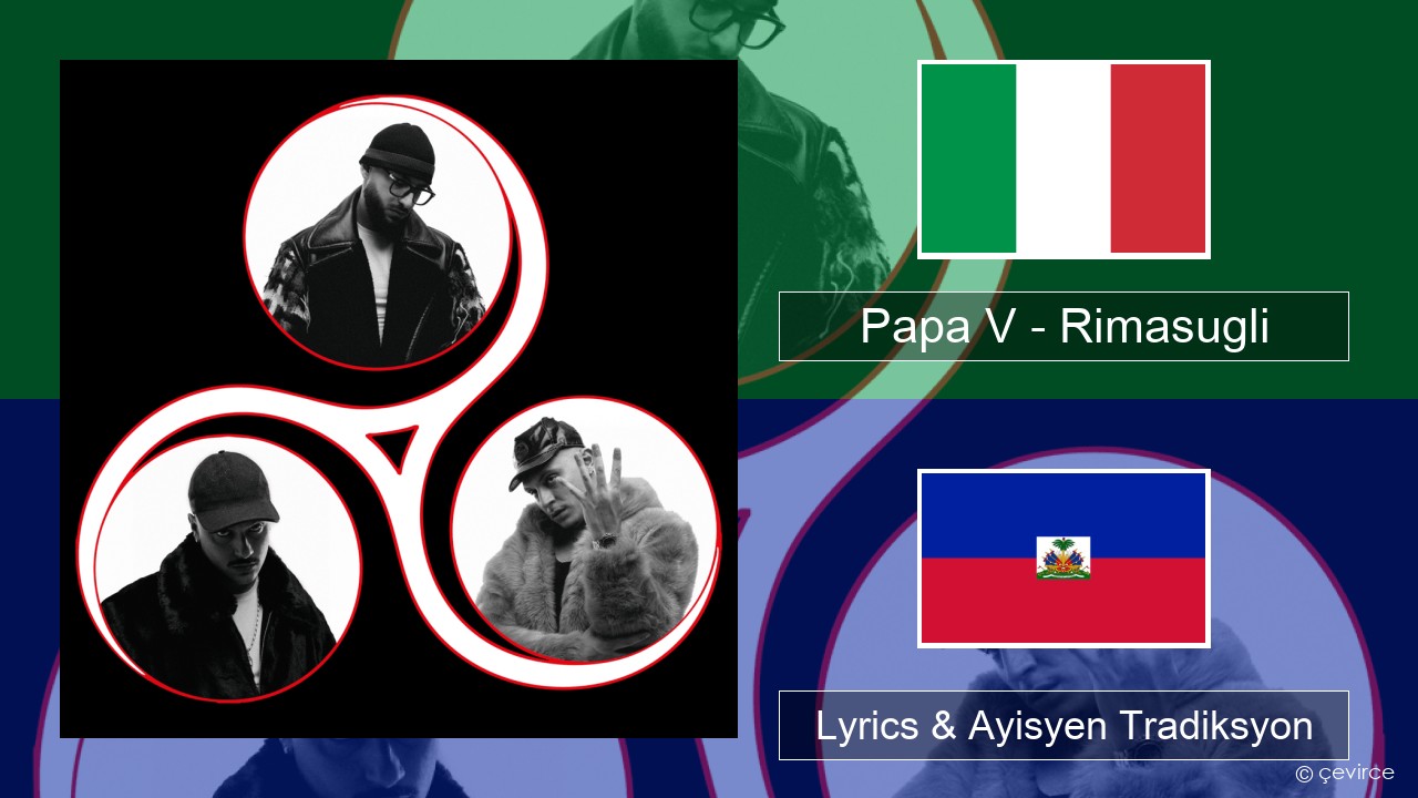 Papa V – Rimasugli Italyen Lyrics & Ayisyen Tradiksyon