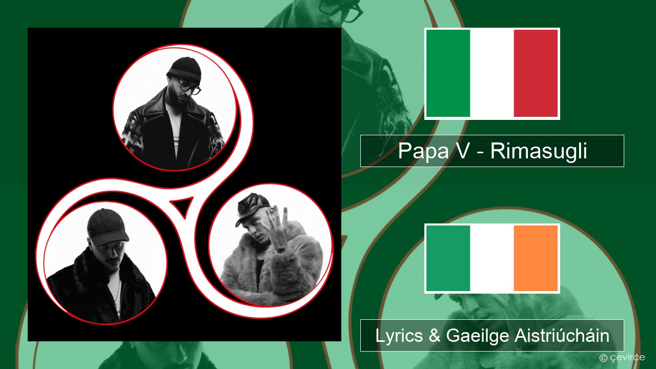Papa V – Rimasugli Iodáilis Lyrics & Gaeilge Aistriúcháin