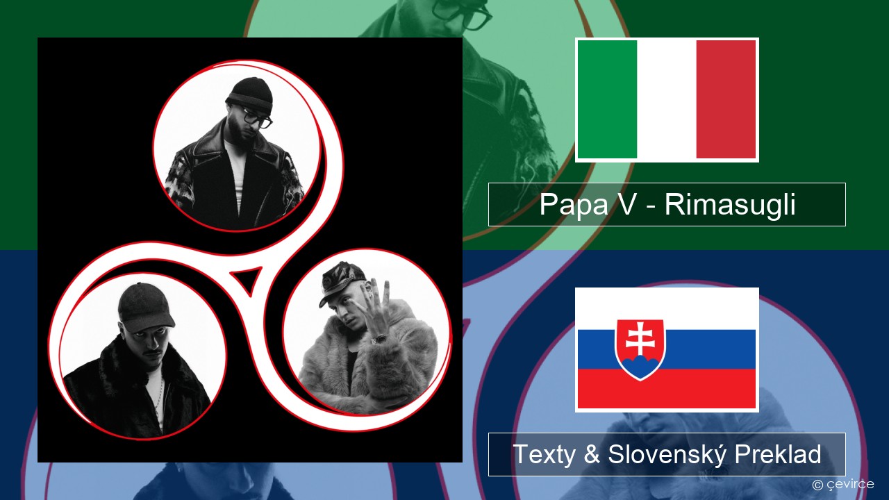 Papa V – Rimasugli Taliansky Texty & Slovenský Preklad