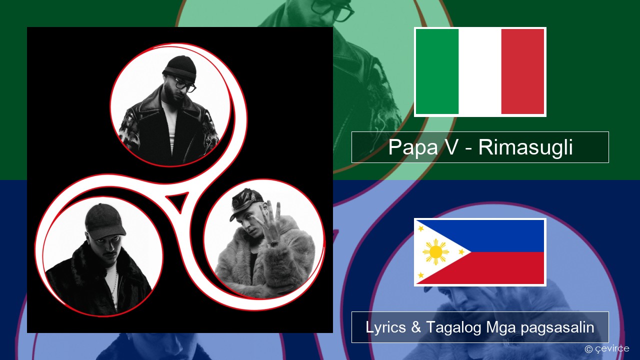 Papa V – Rimasugli Italyano Lyrics & Tagalog Mga pagsasalin
