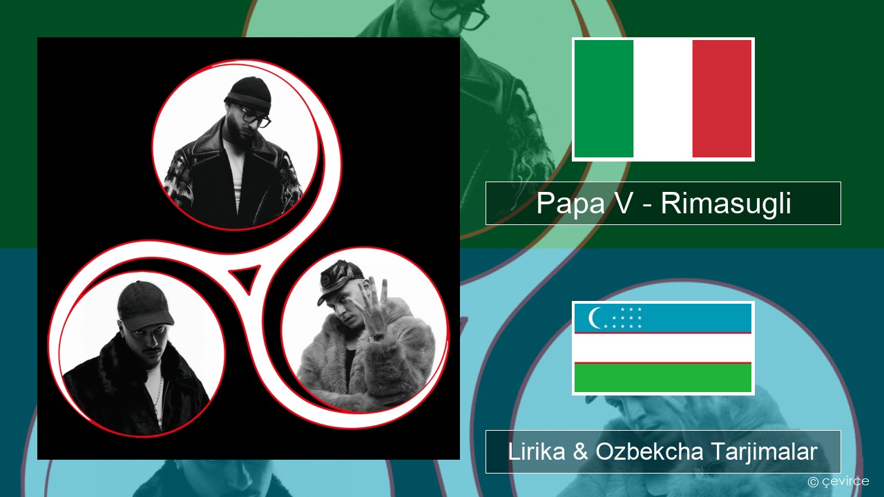 Papa V – Rimasugli Italiya Lirika & Ozbekcha Tarjimalar