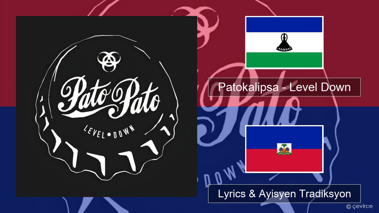 Patokalipsa – Level Down Polonè Lyrics & Ayisyen Tradiksyon