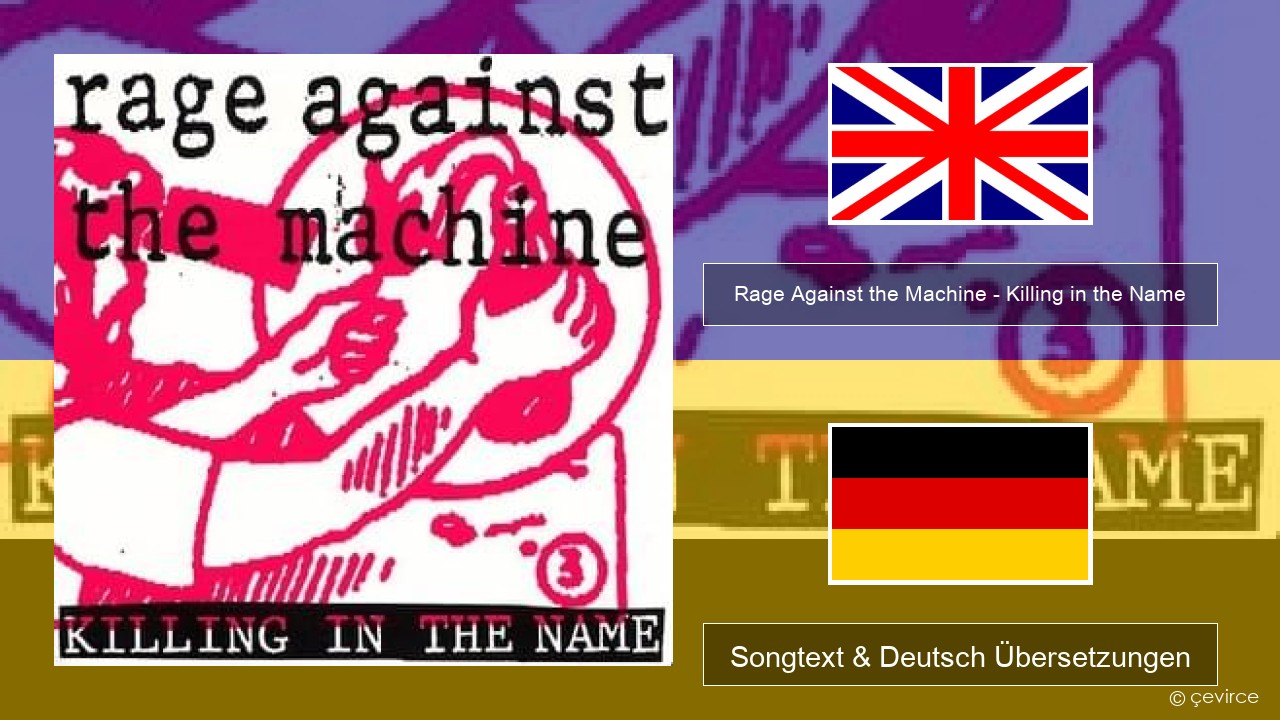 Rage Against the Machine – Killing in the Name Englisch Songtext & Deutsch Übersetzungen