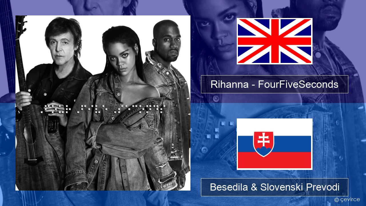 Rihanna – FourFiveSeconds Slovenščina Besedila & Slovenski Prevodi