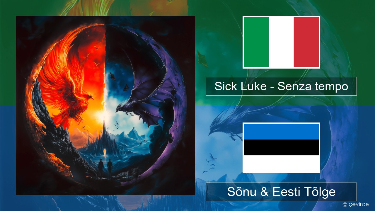 Sick Luke – Senza tempo Itaalia Sõnu & Eesti Tõlge