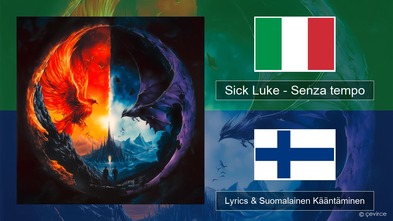Sick Luke – Senza tempo Italia Lyrics & Suomalainen Kääntäminen