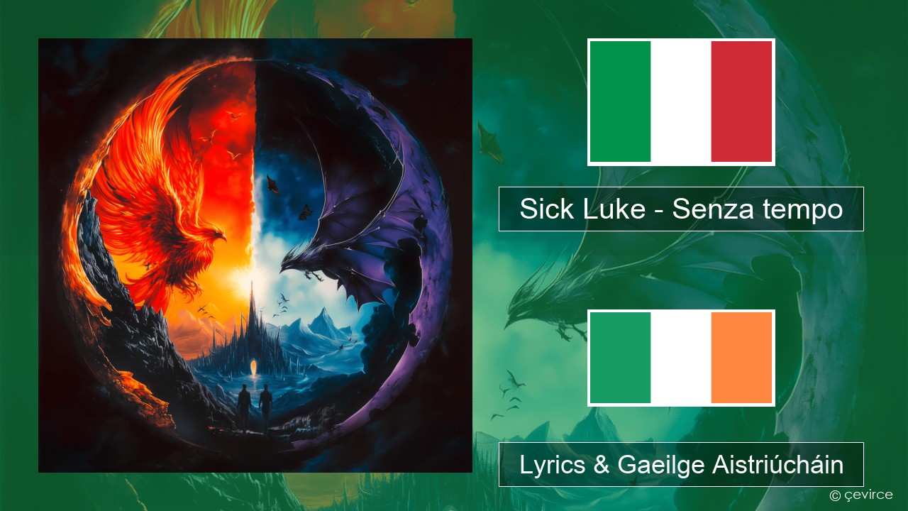 Sick Luke – Senza tempo Iodáilis Lyrics & Gaeilge Aistriúcháin