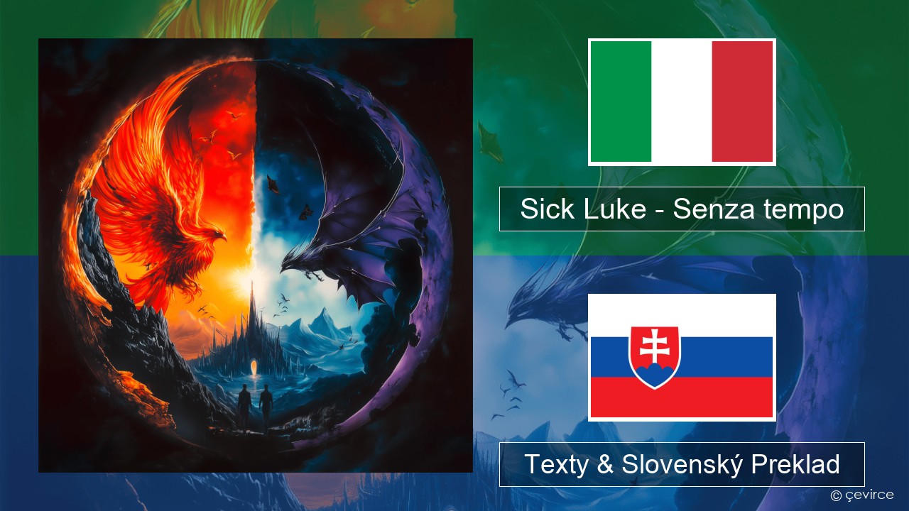 Sick Luke – Senza tempo Taliansky Texty & Slovenský Preklad
