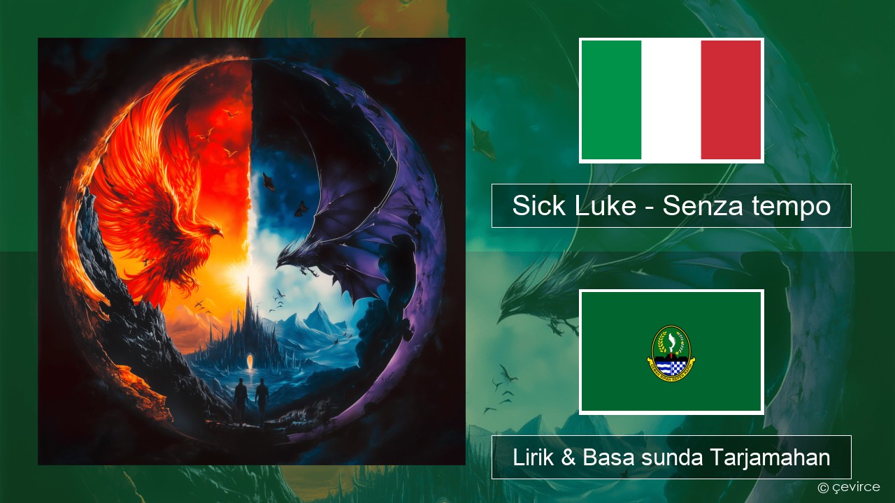 Sick Luke – Senza tempo Italia Lirik & Basa sunda Tarjamahan