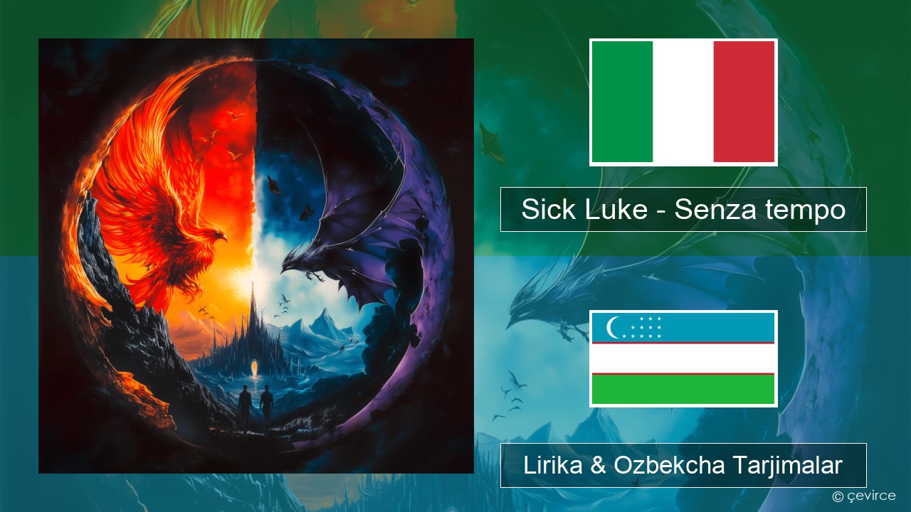 Sick Luke – Senza tempo Italiya Lirika & Ozbekcha Tarjimalar