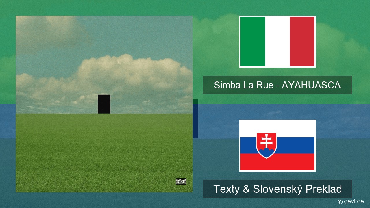 Simba La Rue – AYAHUASCA Taliansky Texty & Slovenský Preklad