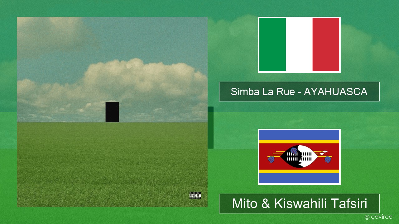Simba La Rue – AYAHUASCA Italia Mito & Kiswahili Tafsiri