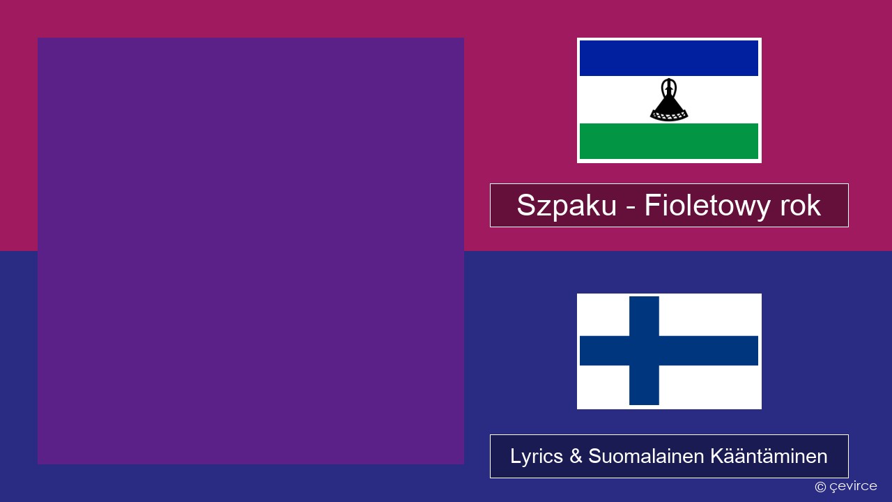 Szpaku – Fioletowy rok Puola Lyrics & Suomalainen Kääntäminen