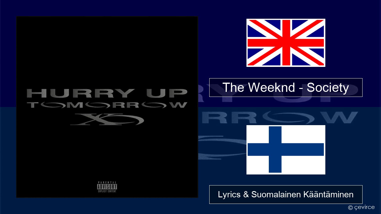 The Weeknd – Society Englanti Lyrics & Suomalainen Kääntäminen
