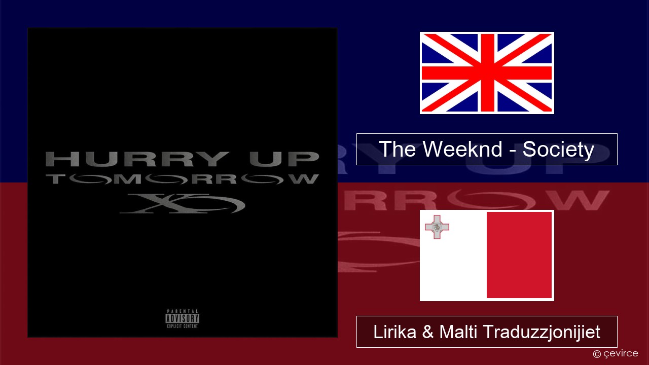 The Weeknd – Society Ingliż Lirika & Malti Traduzzjonijiet
