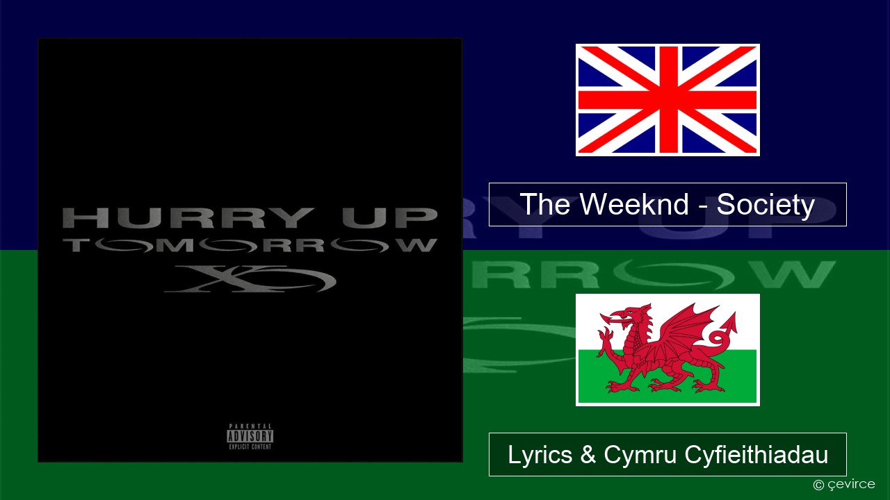 The Weeknd – Society Saesneg Lyrics & Cymru Cyfieithiadau