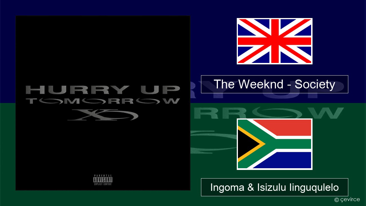 The Weeknd – Society Isixhosa Ingoma & Isizulu Iinguqulelo