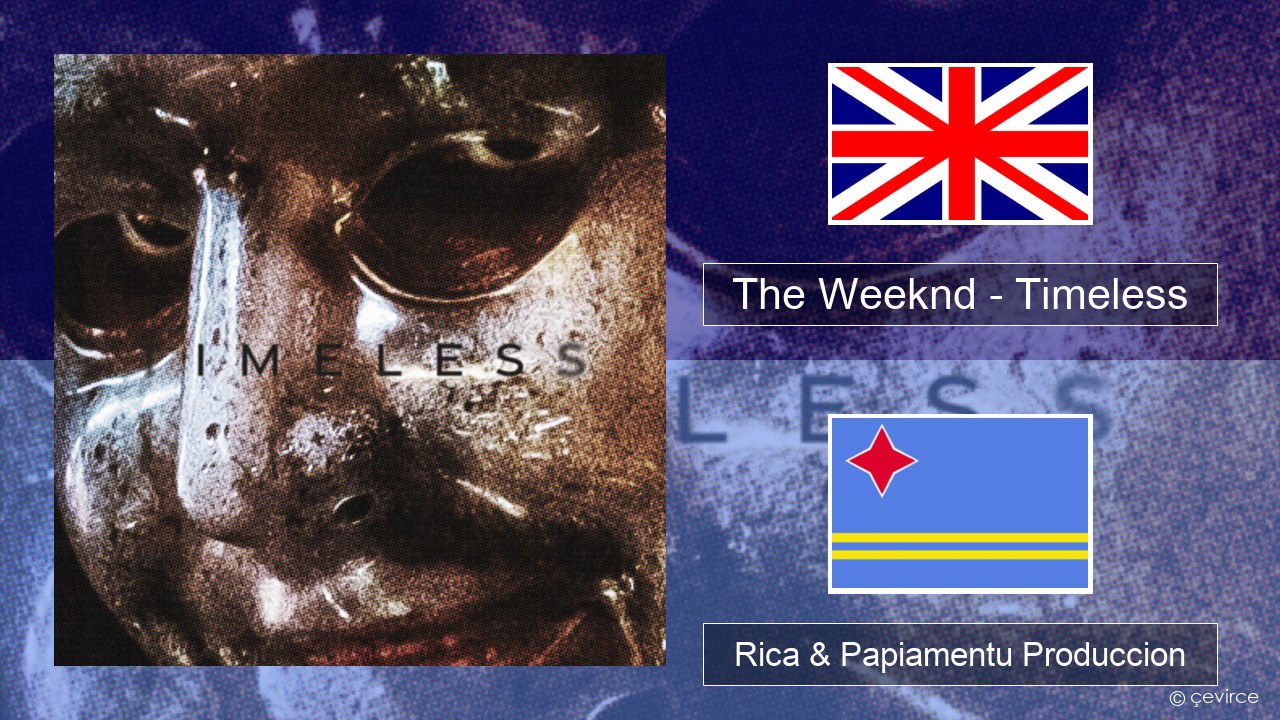 The Weeknd – Timeless Ing Rica & Papiamentu Produccion