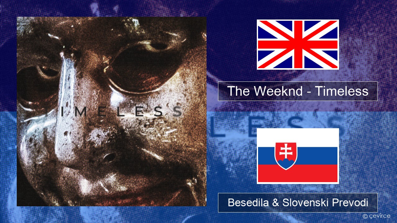 The Weeknd – Timeless Slovenščina Besedila & Slovenski Prevodi