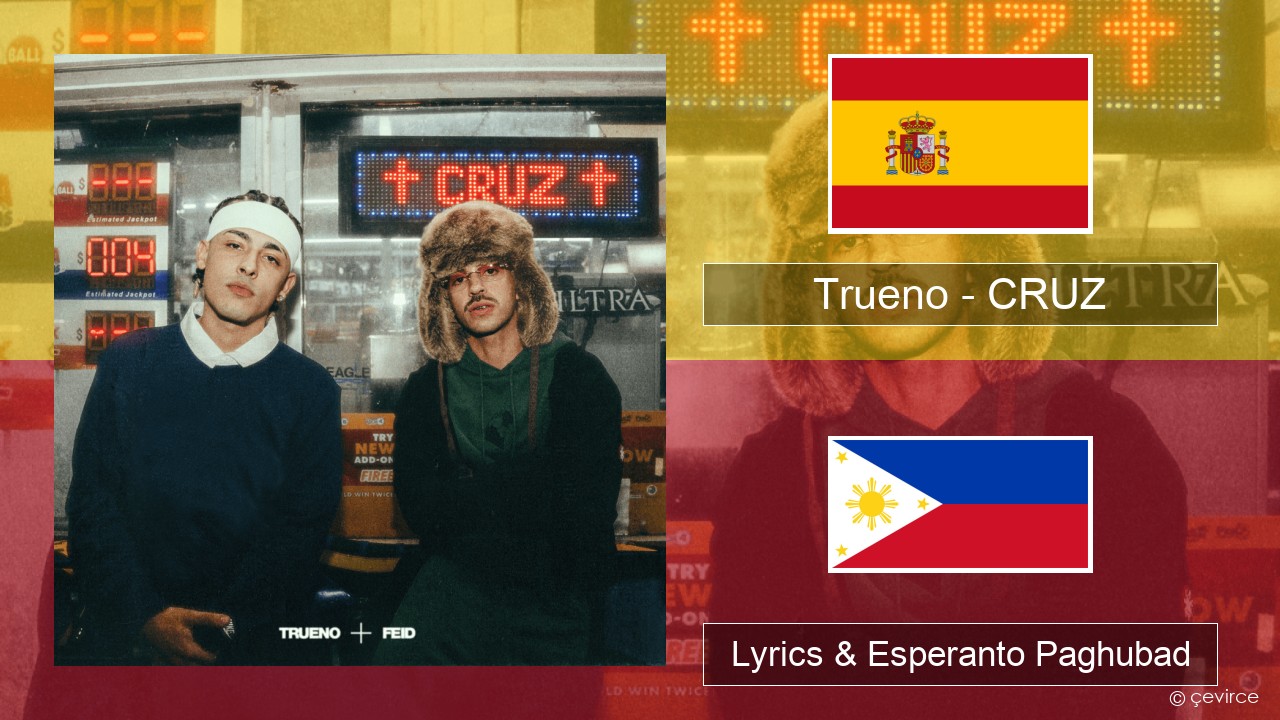 Trueno – CRUZ Espanya Lyrics & Esperanto Paghubad