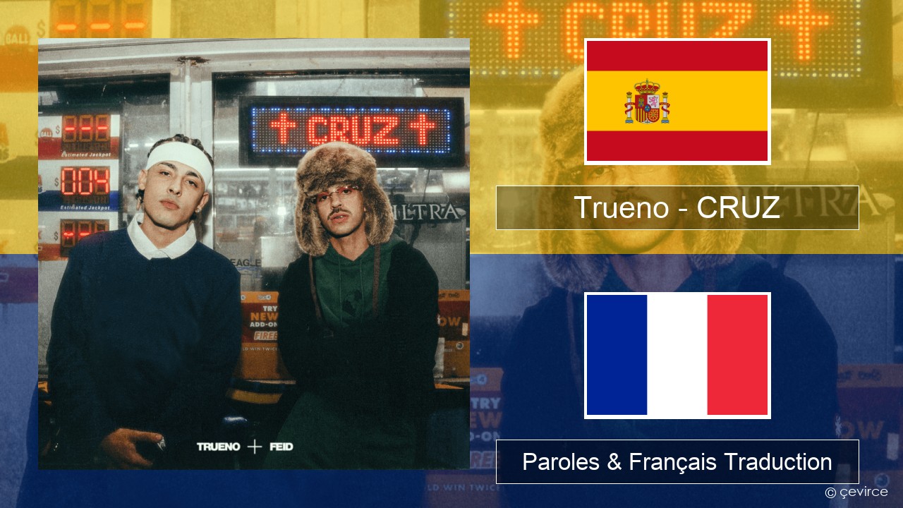 Trueno – CRUZ Espagnol Paroles & Français Traduction