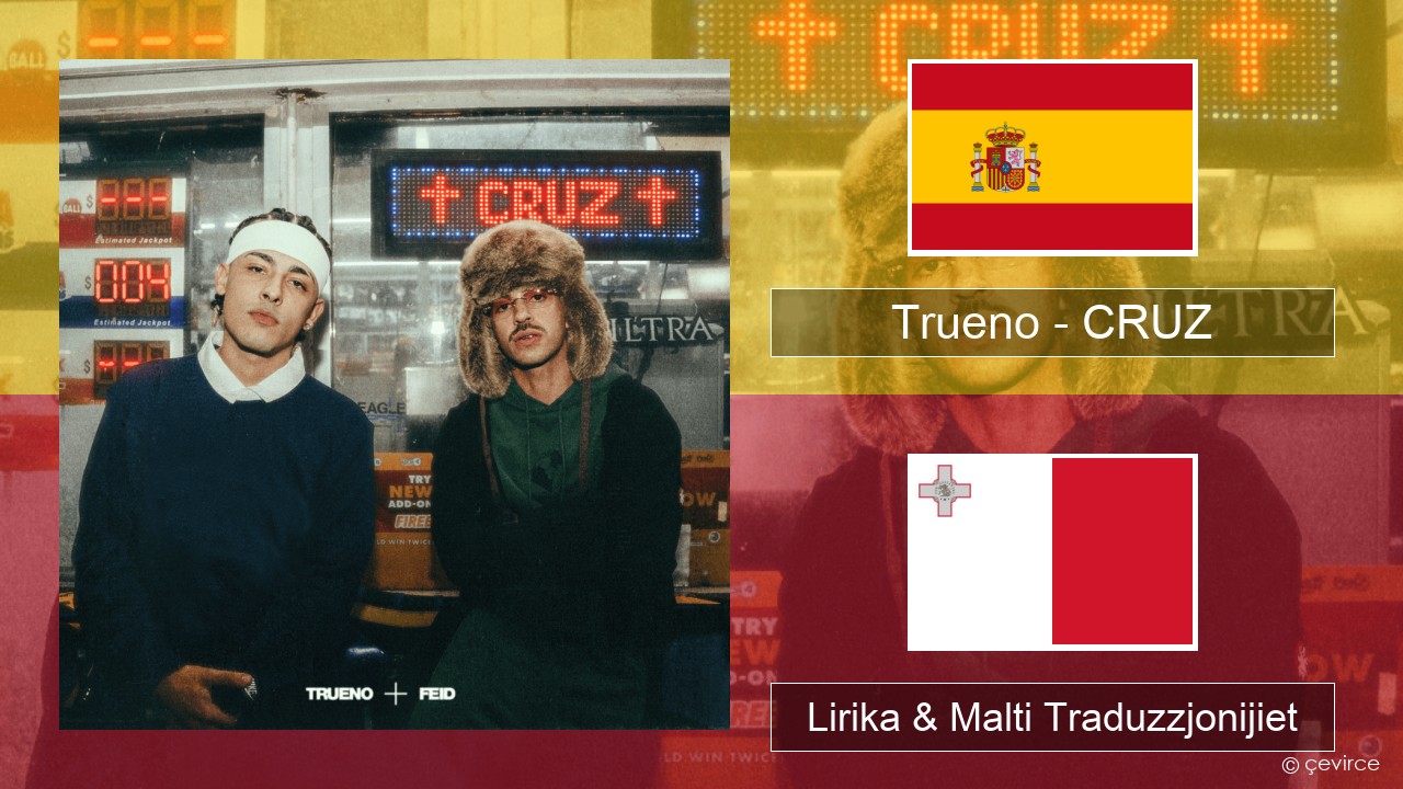 Trueno – CRUZ Spanjol Lirika & Malti Traduzzjonijiet