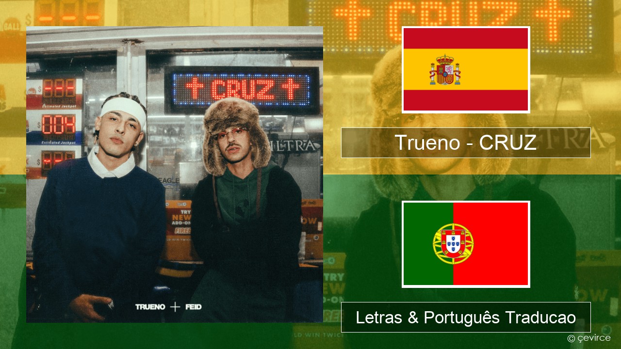 Trueno – CRUZ Espanhol Letras & Português Traducao