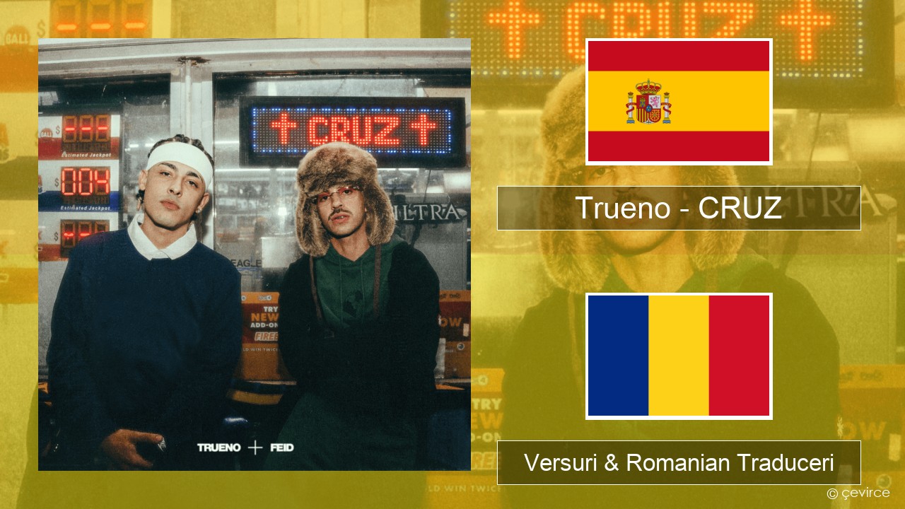 Trueno – CRUZ Spaniolă Versuri & Romanian Traduceri