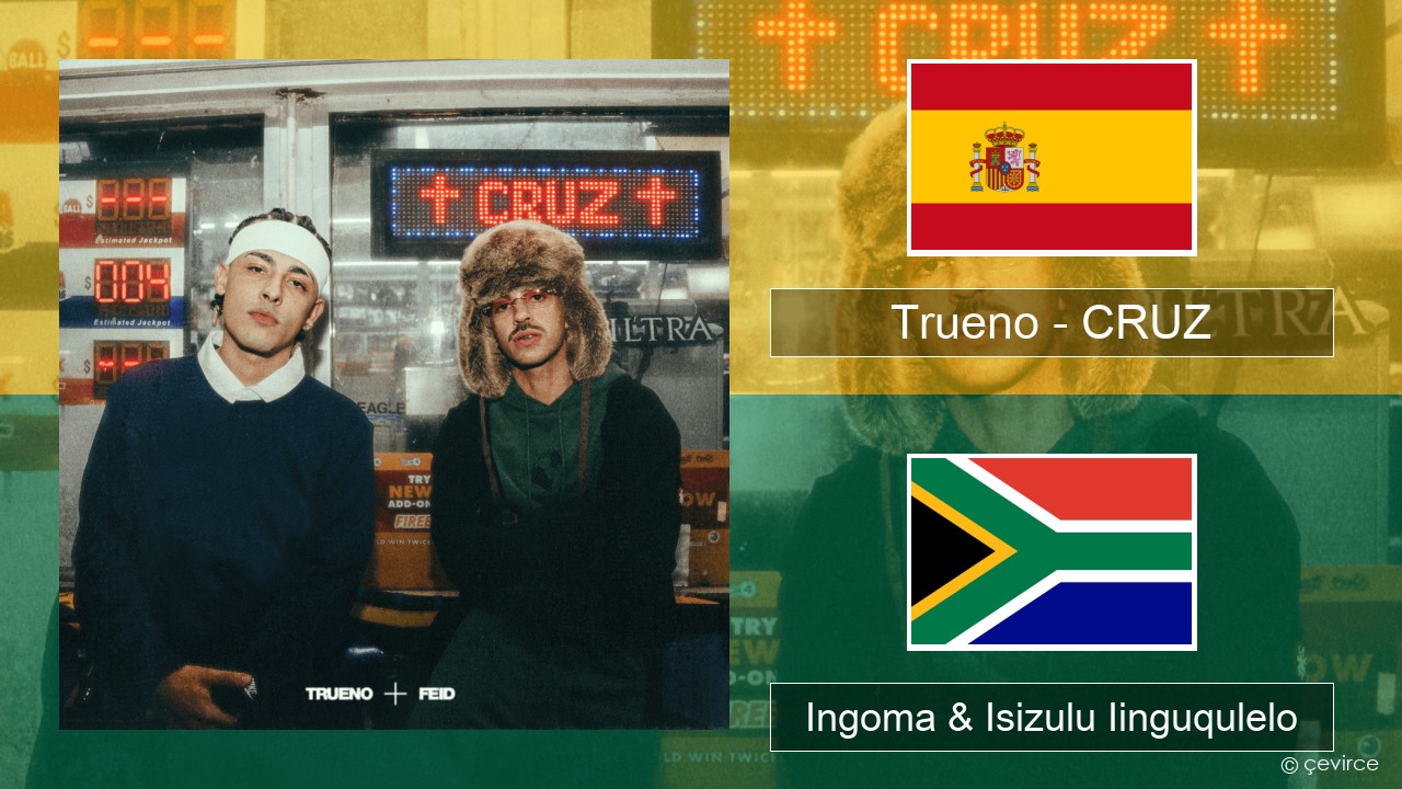 Trueno – CRUZ Isispanish Ingoma & Isizulu Iinguqulelo