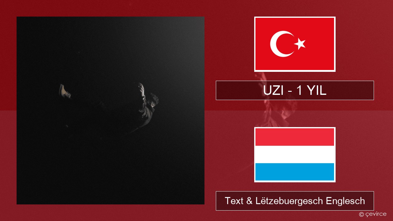 UZI – 1 YIL Tierkesch Text & Lëtzebuergesch Englesch