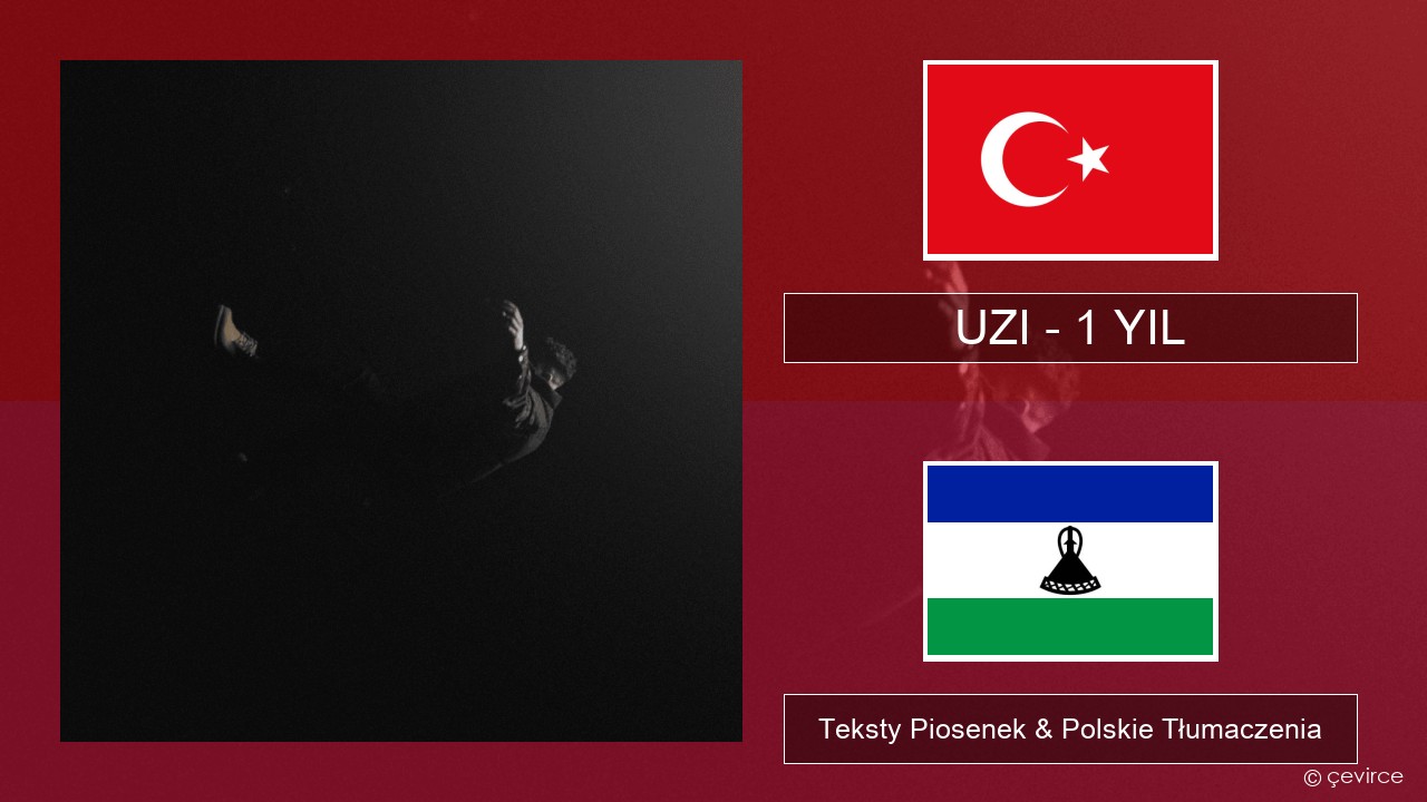 UZI – 1 YIL Turecki Teksty Piosenek & Polskie Tłumaczenia
