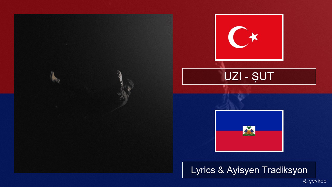 UZI – ŞUT Tik Lyrics & Ayisyen Tradiksyon