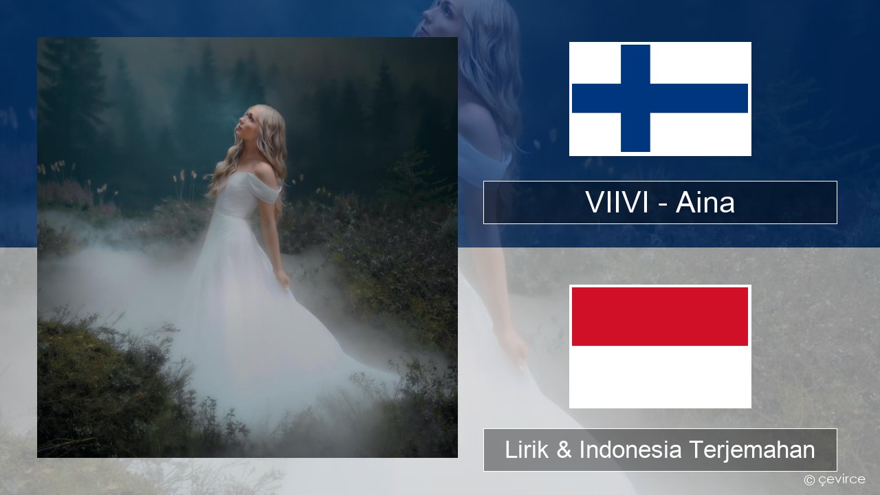 VIIVI – Aina Finlandia Lirik & Indonesia Terjemahan