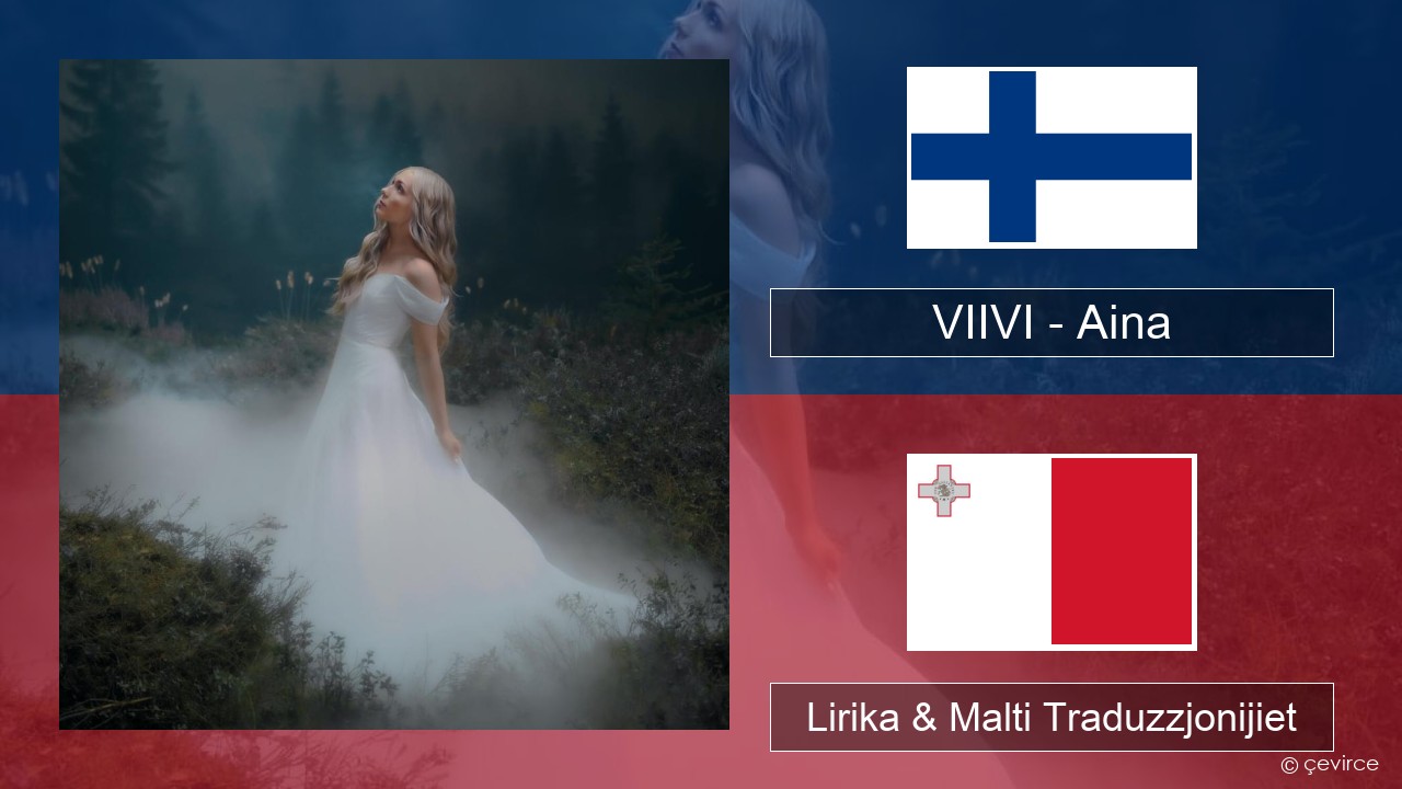 VIIVI – Aina Finlandiż Lirika & Malti Traduzzjonijiet