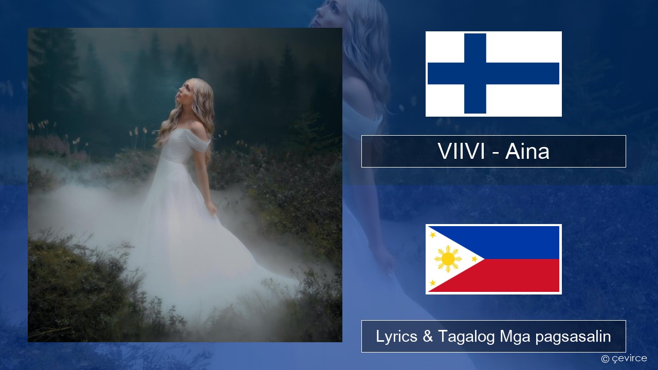 VIIVI – Aina Finnish Lyrics & Tagalog Mga pagsasalin
