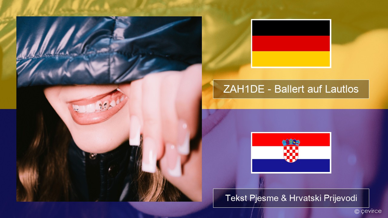 ZAH1DE – Ballert auf Lautlos Njemački Tekst Pjesme & Hrvatski Prijevodi