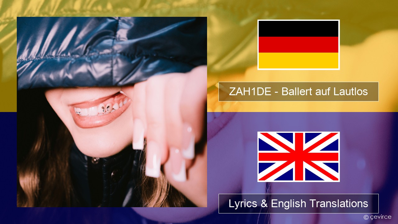 ZAH1DE – Ballert auf Lautlos German Lyrics & English Translations